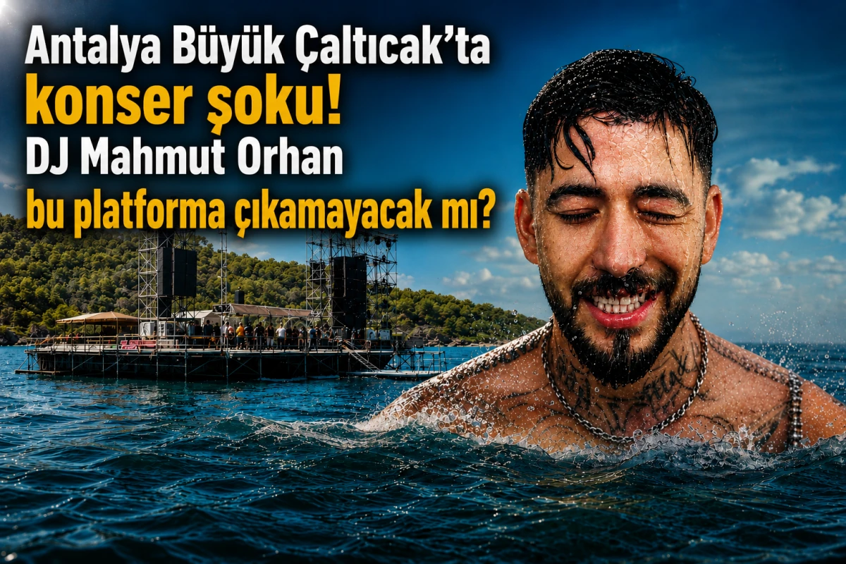 Antalya B&uuml;y&uuml;k &Ccedil;altıcak&rsquo;ta konser şoku! DJ Mahmut Orhan bu platforma &ccedil;ıkamayacak mı?