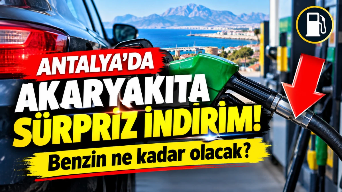 Antalya&rsquo;da akaryakıta s&uuml;rpriz indirim! Benzin ne kadar olacak?