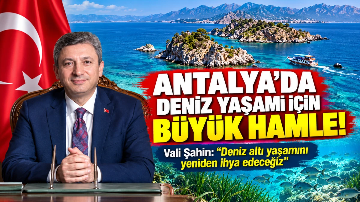 Antalya&rsquo;da deniz yaşamı i&ccedil;in b&uuml;y&uuml;k hamle!