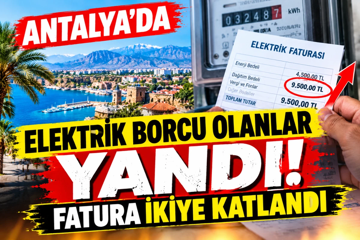 Antalya'da elektrik borcu olanlar yandı! Fatura ikiye katlandı