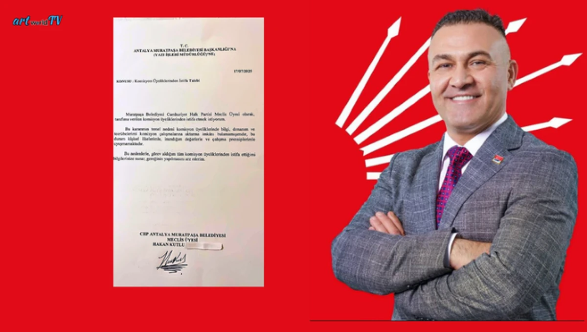 CHP'Lİ MURATPAŞA MECLİŞ ÜYESİ HAKAN KUTLU  KOMİSYON ÜYELİKLERİNDEN İSTİFA ETTİ!…