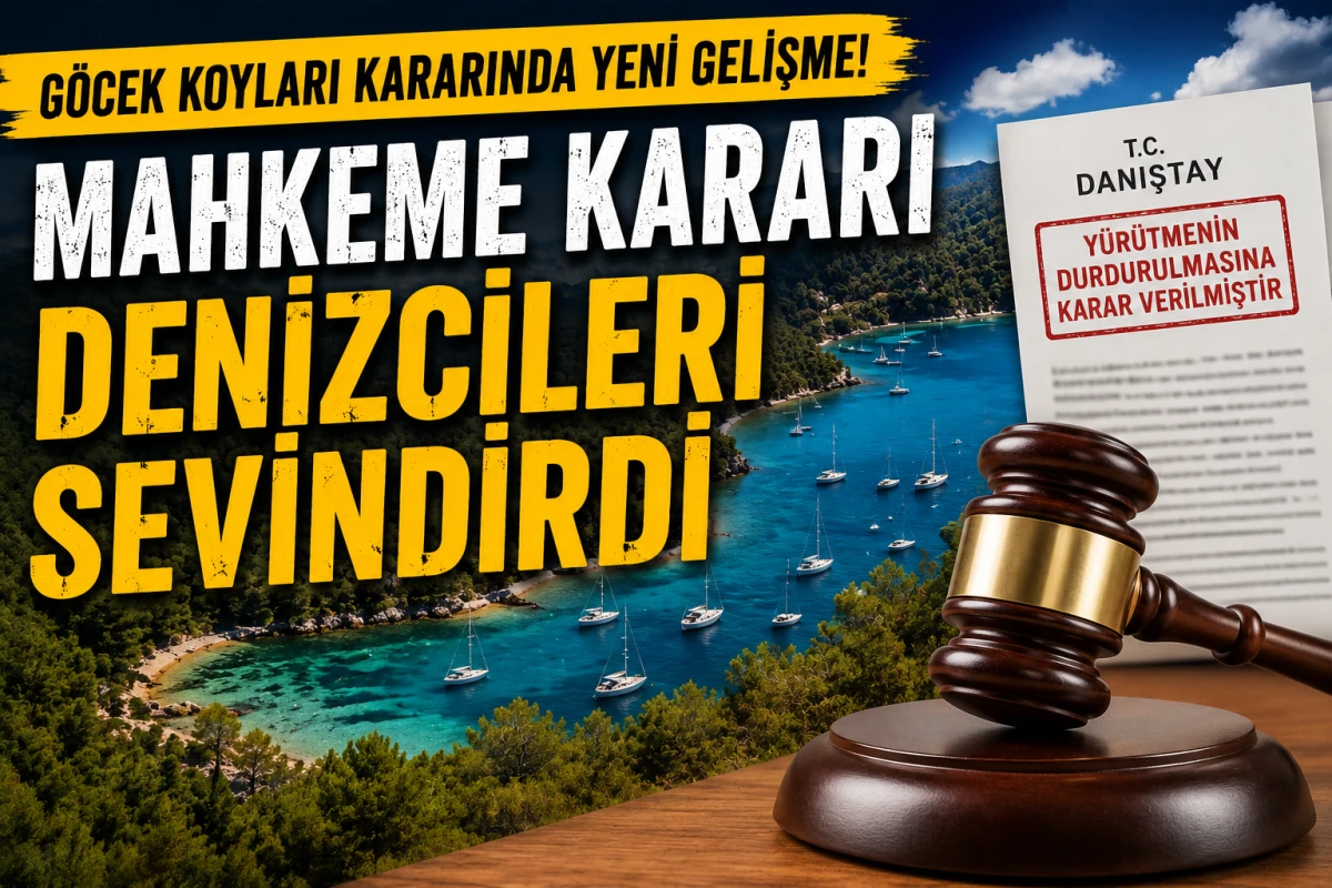 G&ouml;cek Koyları kararında yeni gelişme! Mahkeme kararı denizcileri sevindirdi