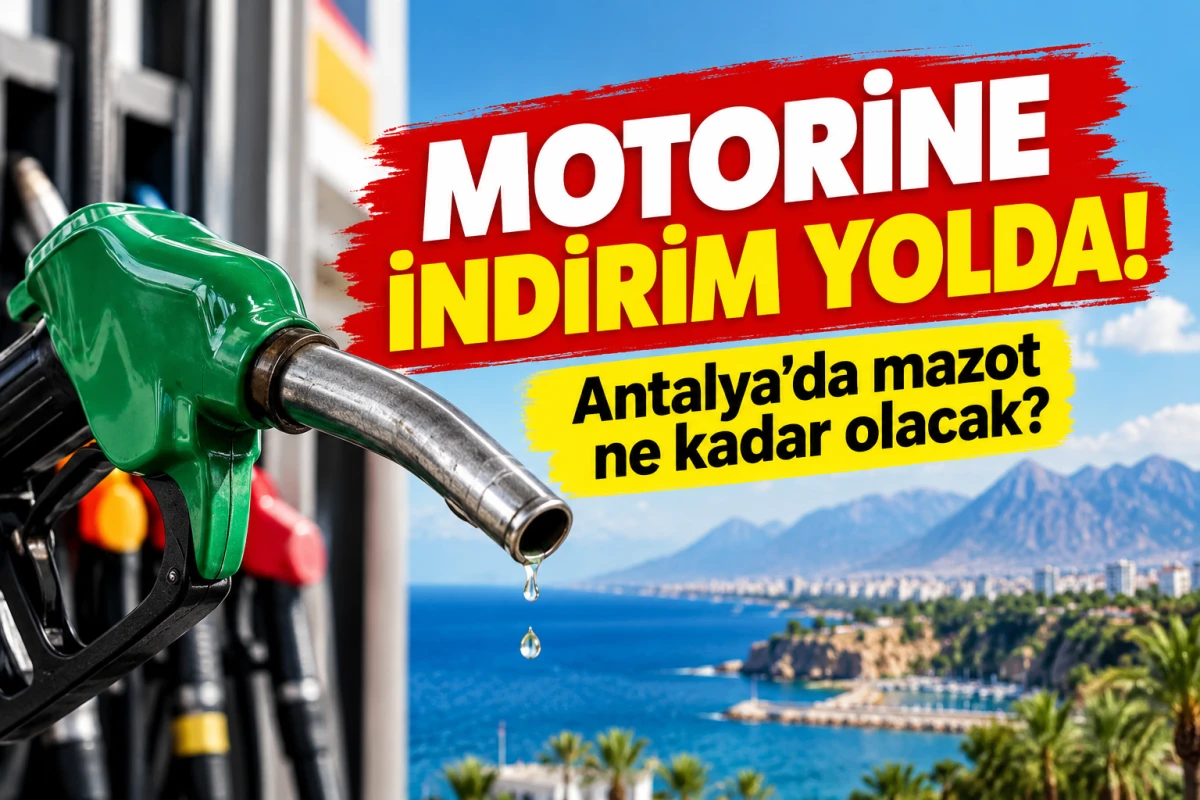Motorine indirim yolda! Antalya'da mazot ne kadar olacak?