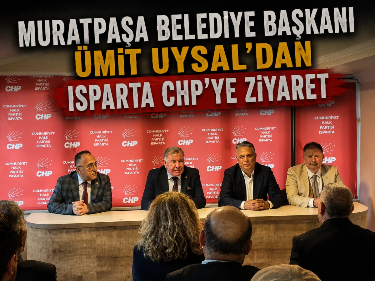 &Uuml;mit Uysal&rsquo;dan Isparta CHP İl Başkanlığına Ziyaret