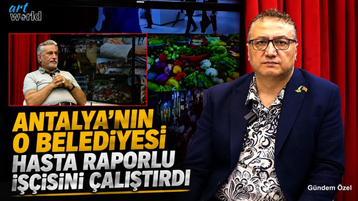 Antalya'nın o belediyesi hasta raporlu işçisini çalıştırdı